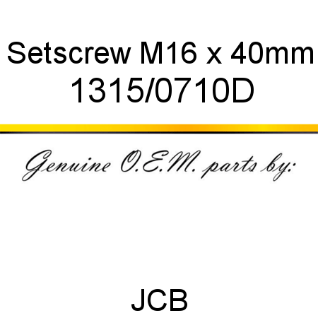 Setscrew, M16 x 40mm 1315/0710D