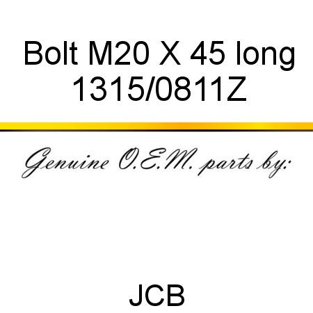 Bolt, M20 X 45 long 1315/0811Z