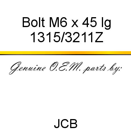 Bolt, M6 x 45 lg 1315/3211Z
