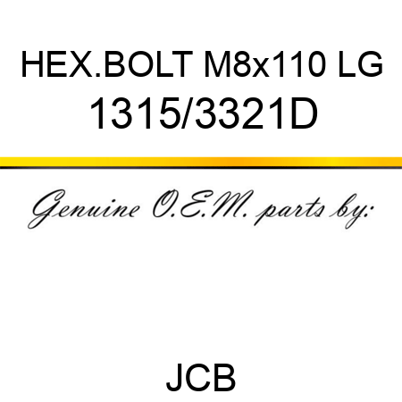 HEX.BOLT M8x110 LG 1315/3321D