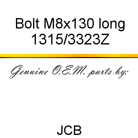 Bolt, M8x130 long 1315/3323Z