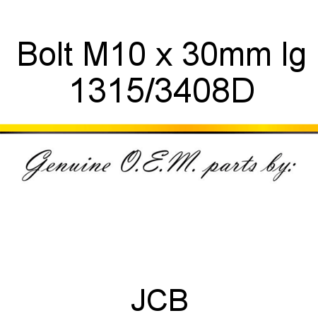 Bolt, M10 x 30mm lg 1315/3408D