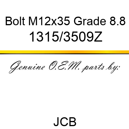 Bolt, M12x35 Grade 8.8 1315/3509Z