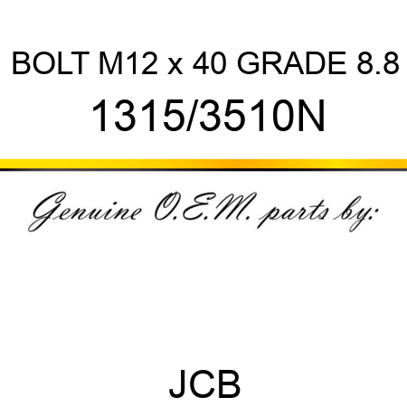 BOLT M12 x 40 GRADE 8.8 1315/3510N