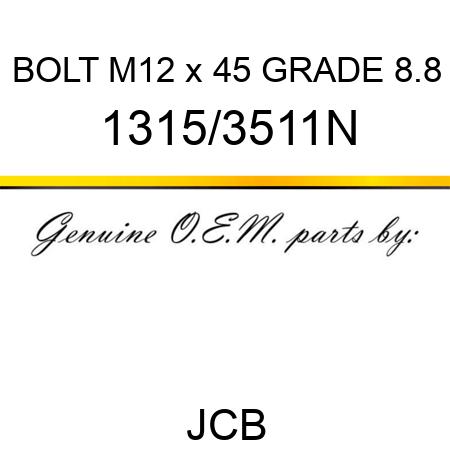 BOLT M12 x 45 GRADE 8.8 1315/3511N