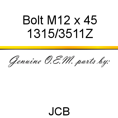 Bolt, M12 x 45 1315/3511Z