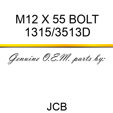 M12 X 55 BOLT 1315/3513D
