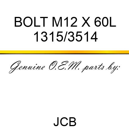 BOLT M12 X 60L 1315/3514