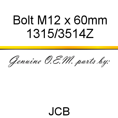 Bolt, M12 x 60mm 1315/3514Z