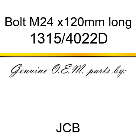 Bolt, M24 x120mm long 1315/4022D