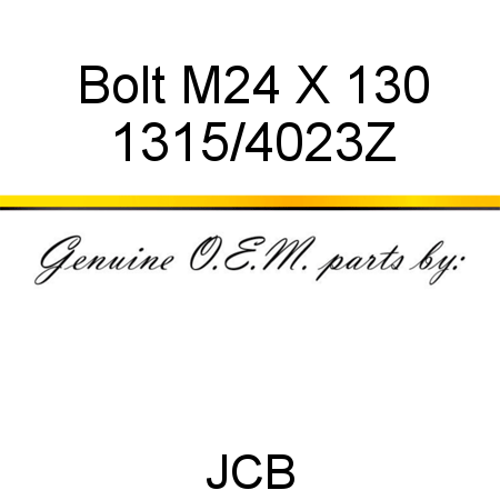 Bolt, M24 X 130 1315/4023Z