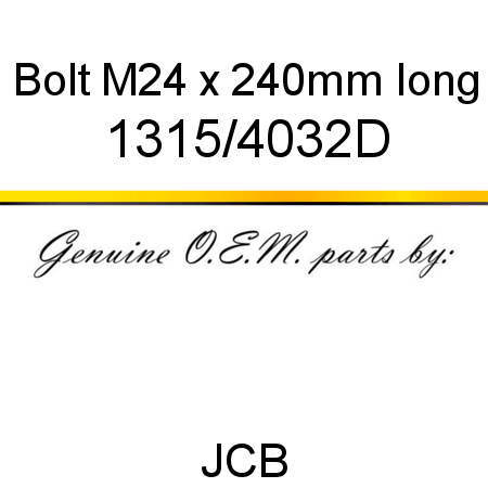 Bolt, M24 x 240mm long 1315/4032D