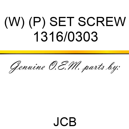 (W) (P) SET SCREW 1316/0303