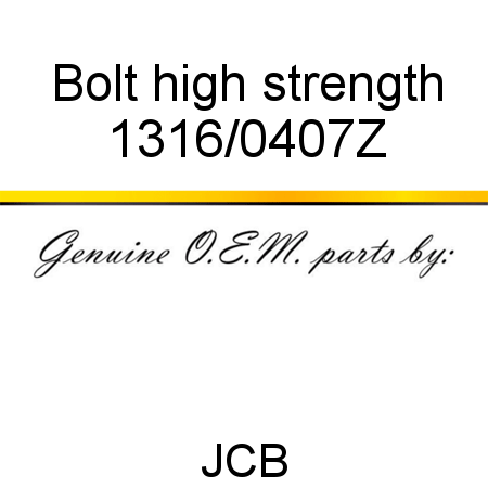 Bolt, high strength 1316/0407Z