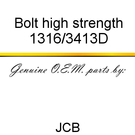 Bolt, high strength 1316/3413D