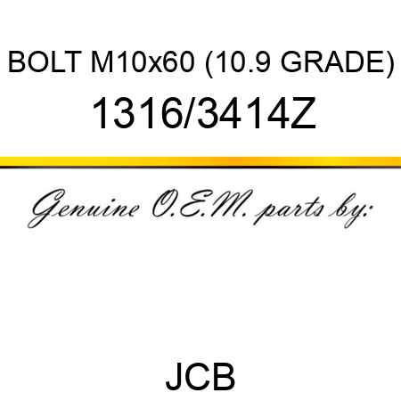 BOLT M10x60 (10.9 GRADE) 1316/3414Z