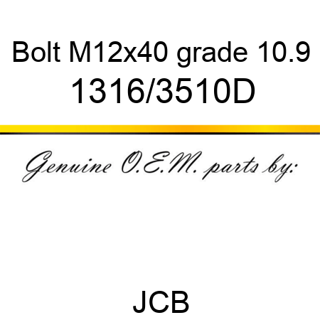 Bolt, M12x40, grade 10.9 1316/3510D