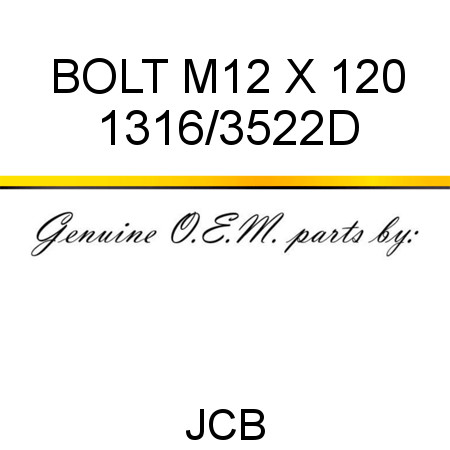 BOLT M12 X 120 1316/3522D
