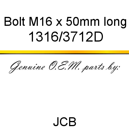 Bolt, M16 x 50mm long 1316/3712D