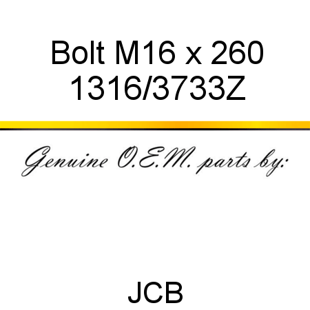 Bolt, M16 x 260 1316/3733Z