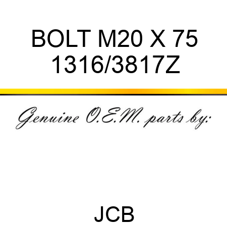 BOLT M20 X 75 1316/3817Z