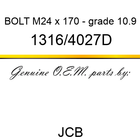 BOLT M24 x 170 - grade 10.9 1316/4027D