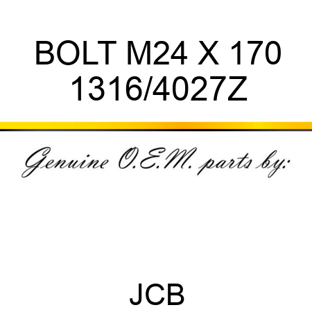 BOLT M24 X 170 1316/4027Z