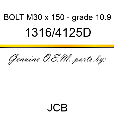 BOLT M30 x 150 - grade 10.9 1316/4125D
