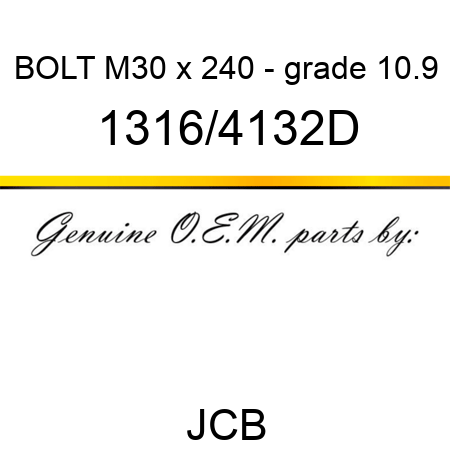 BOLT M30 x 240 - grade 10.9 1316/4132D