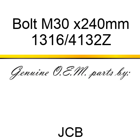 Bolt M30 x240mm 1316/4132Z