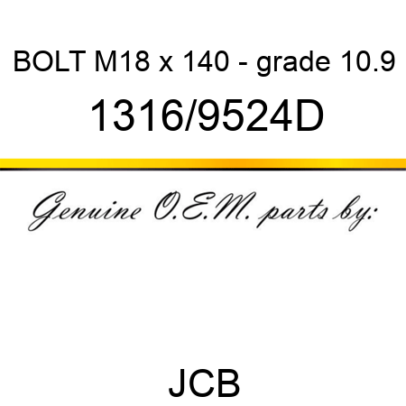 BOLT M18 x 140 - grade 10.9 1316/9524D