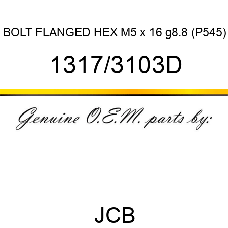 BOLT FLANGED HEX M5 x 16 g8.8 (P545) 1317/3103D