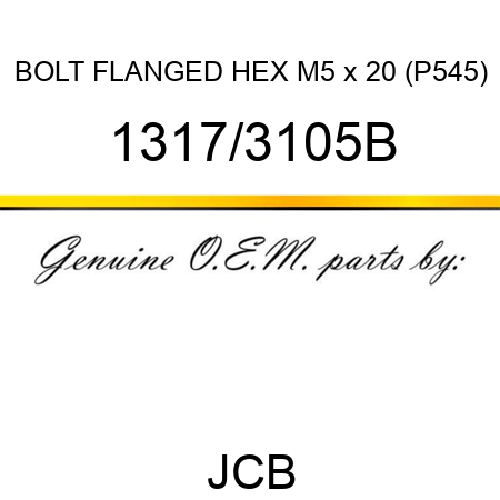 BOLT FLANGED HEX M5 x 20 (P545) 1317/3105B