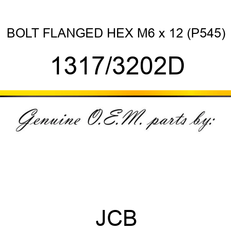 BOLT FLANGED HEX M6 x 12 (P545) 1317/3202D