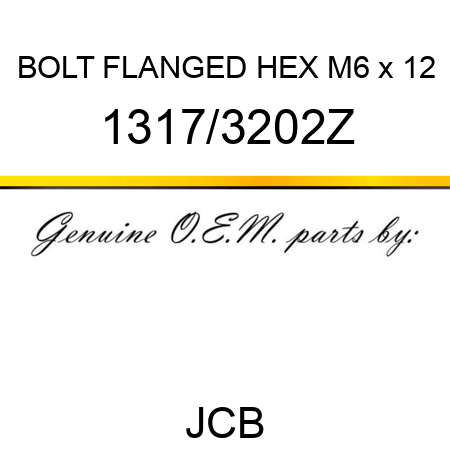BOLT FLANGED HEX M6 x 12 1317/3202Z