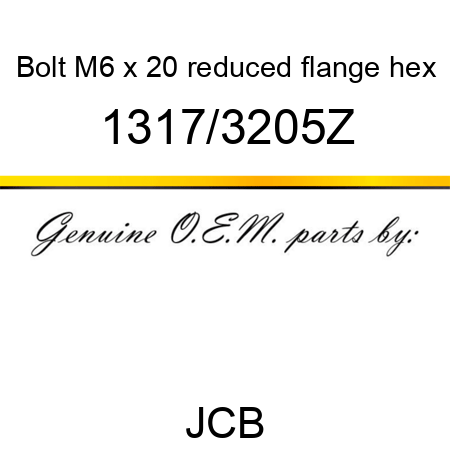 Bolt, M6 x 20, reduced flange hex 1317/3205Z