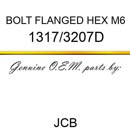 BOLT FLANGED HEX M6 1317/3207D