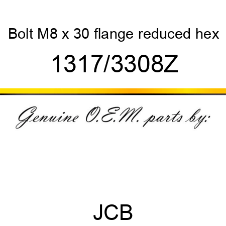 Bolt, M8 x 30, flange reduced hex 1317/3308Z