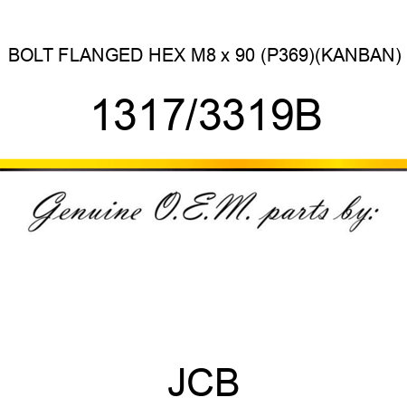 BOLT FLANGED HEX M8 x 90 (P369)(KANBAN) 1317/3319B