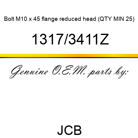 Bolt, M10 x 45, flange reduced head (QTY MIN 25) 1317/3411Z