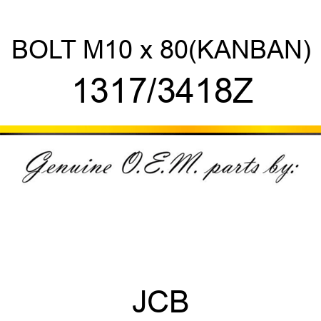 BOLT M10 x 80(KANBAN) 1317/3418Z