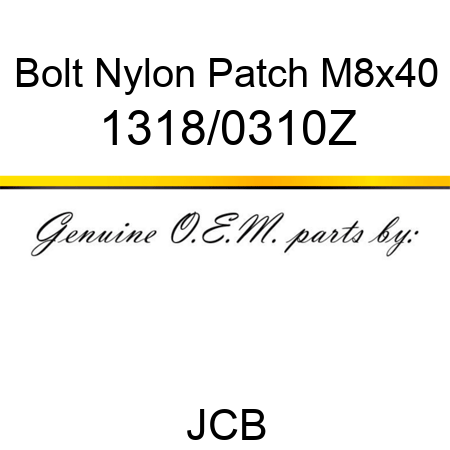 Bolt, Nylon Patch, M8x40 1318/0310Z