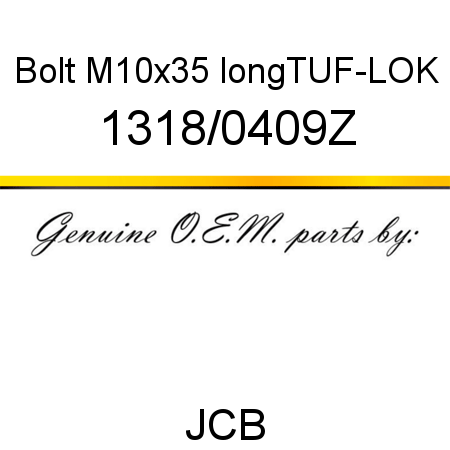 Bolt, M10x35 long,TUF-LOK 1318/0409Z