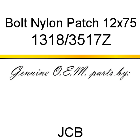 Bolt, Nylon Patch, 12x75 1318/3517Z