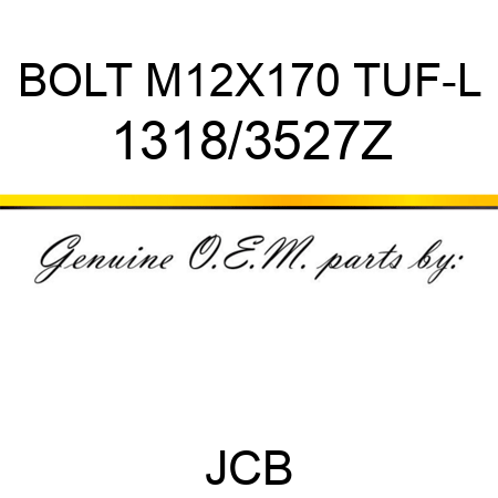 BOLT M12X170 TUF-L 1318/3527Z