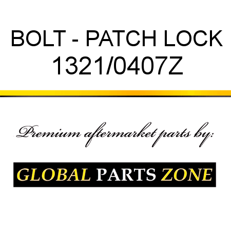 BOLT - PATCH LOCK 1321/0407Z