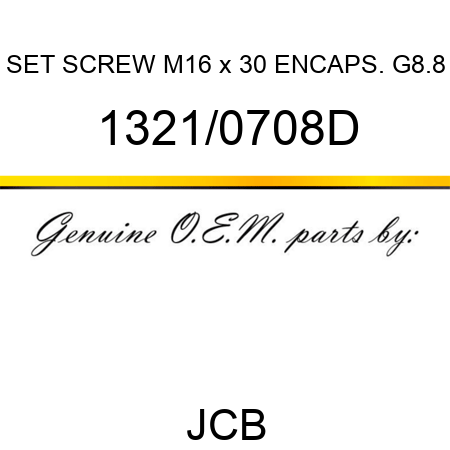 SET SCREW M16 x 30 ENCAPS. G8.8 1321/0708D