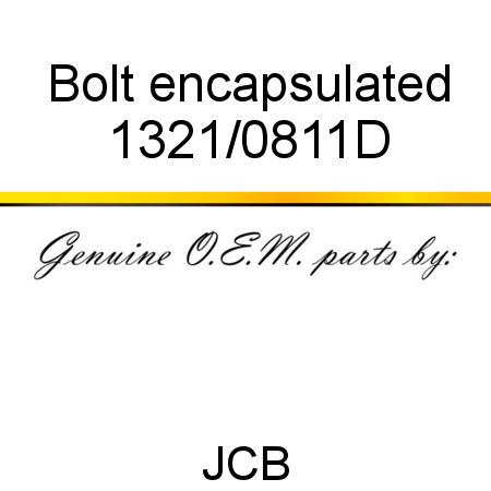 Bolt, encapsulated 1321/0811D