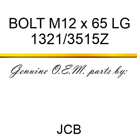 BOLT M12 x 65 LG 1321/3515Z