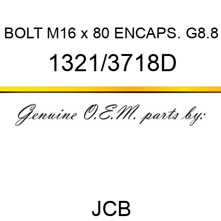 BOLT M16 x 80 ENCAPS. G8.8 1321/3718D